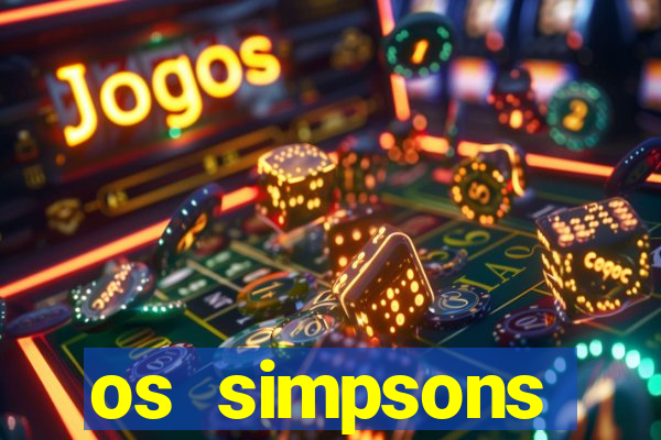 os simpsons assistir online dublado